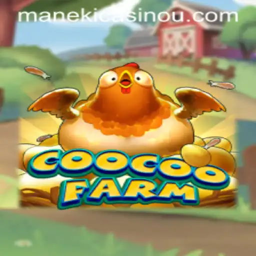 Discover the World of CooCooFarm: An Exciting Blend of Strategy and Fun