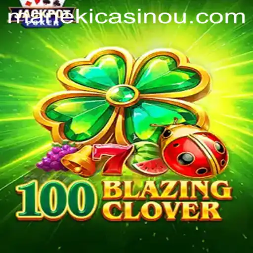 Explore the Thrilling World of 100BlazingClover: A Futuristic Gaming Experience